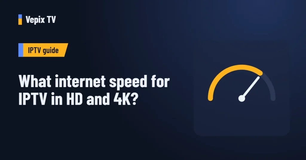 What internet speed for IPTV in HD and 4K?