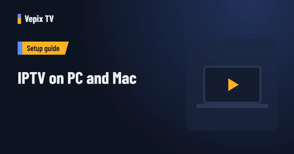 IPTV on PC and Mac