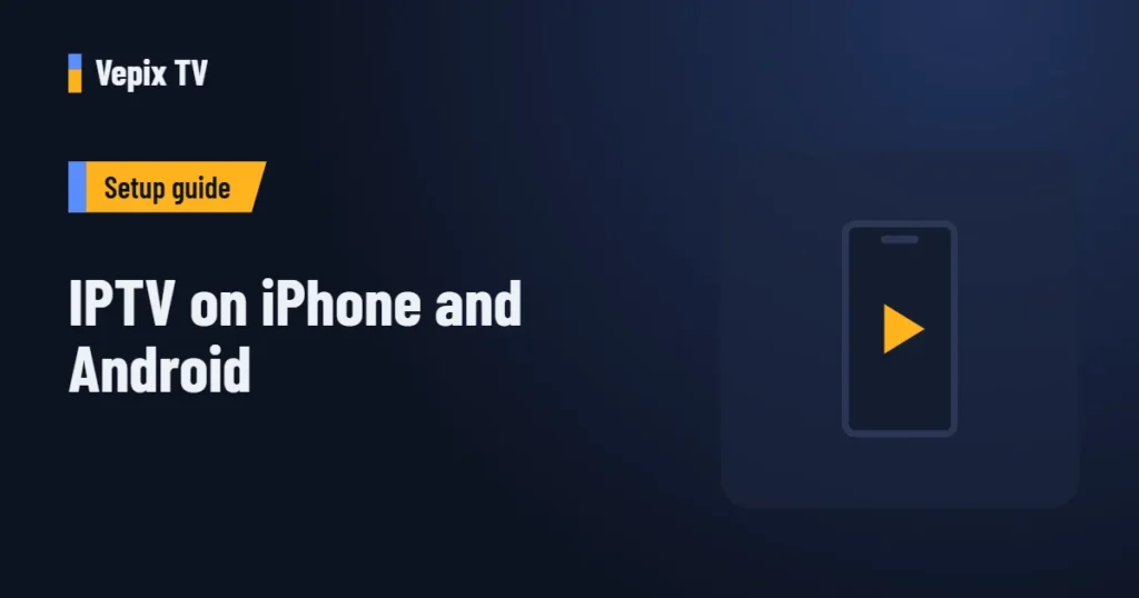 IPTV on iPhone and Android