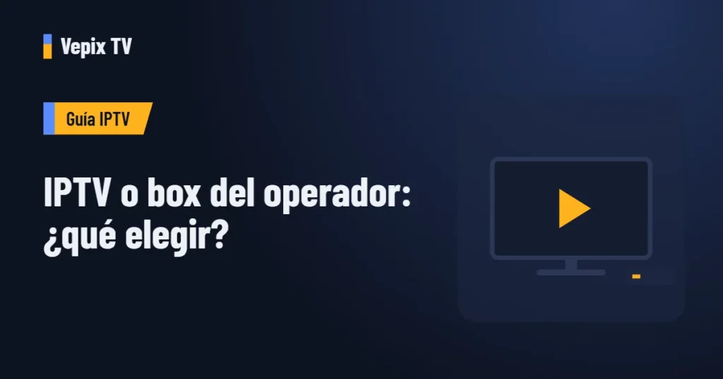 IPTV o box del operador: ¿qué elegir?