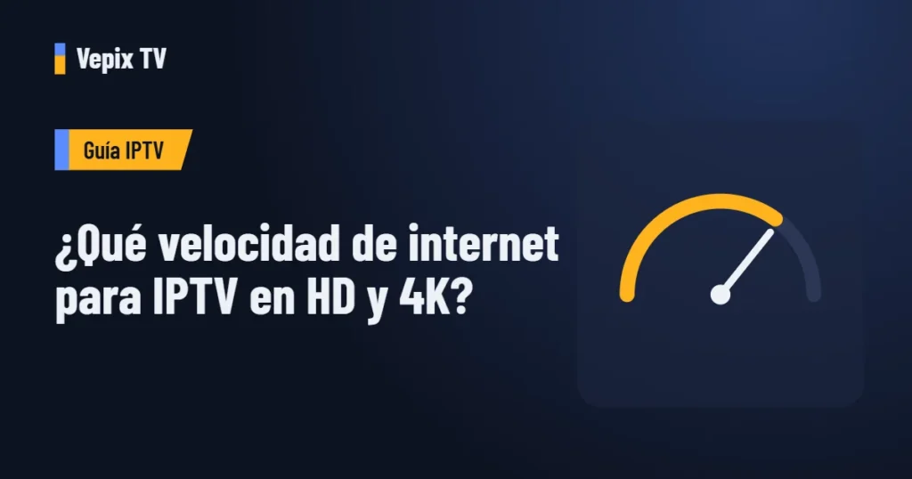 ¿Qué velocidad de internet para IPTV en HD y 4K?